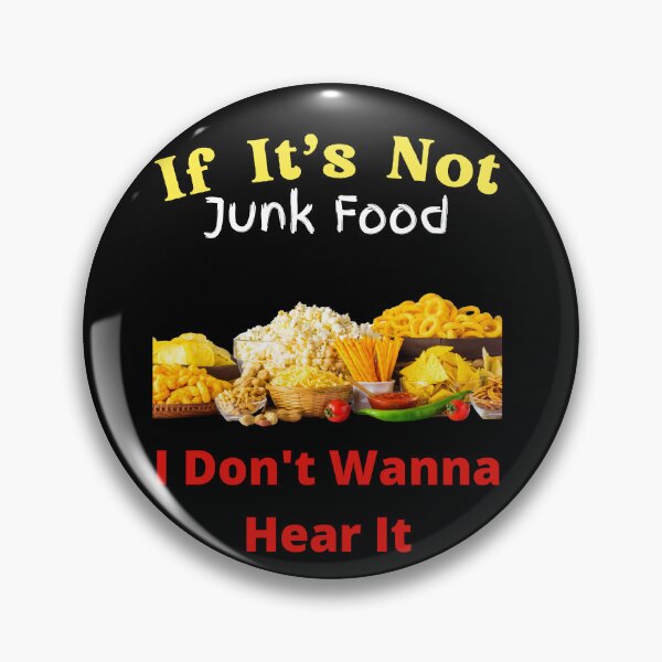 Item preview, If It's Not Junk Food I Don't Wanna Hear It designed and sold by SolSel ⭐⭐⭐⭐⭐.