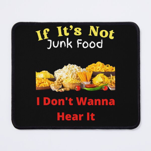 Item preview, If It's Not Junk Food I Don't Wanna Hear It designed and sold by SolSel ⭐⭐⭐⭐⭐.