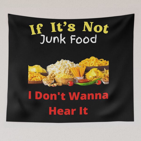 Item preview, If It's Not Junk Food I Don't Wanna Hear It designed and sold by SolSel ⭐⭐⭐⭐⭐.