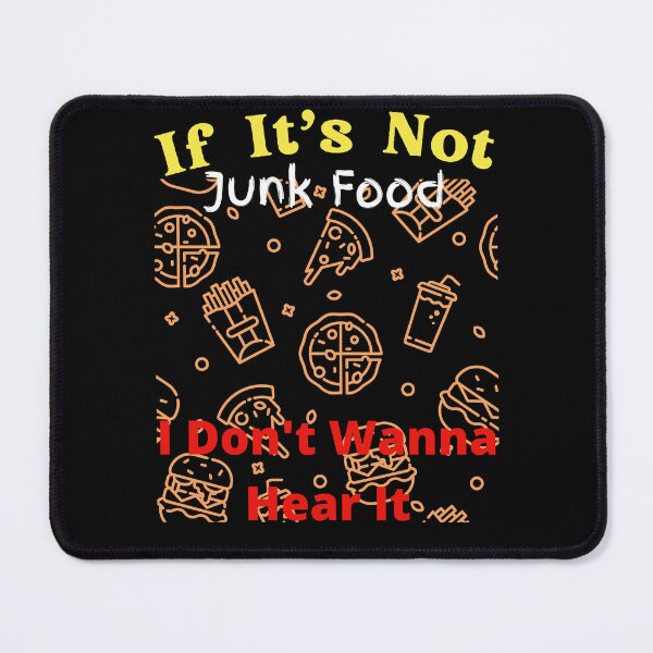 Item preview, If It's Not Junk Food I Don't Wanna Hear It designed and sold by SolSel ⭐⭐⭐⭐⭐.