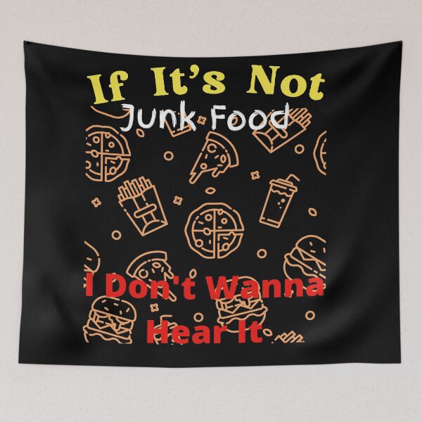 Item preview, If It's Not Junk Food I Don't Wanna Hear It designed and sold by SolSel ⭐⭐⭐⭐⭐.