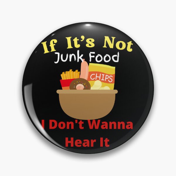 Item preview, If It's Not Junk Food I Don't Wanna Hear It designed and sold by SolSel ⭐⭐⭐⭐⭐.