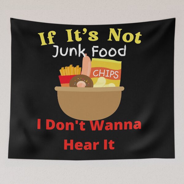 Item preview, If It's Not Junk Food I Don't Wanna Hear It designed and sold by SolSel ⭐⭐⭐⭐⭐.