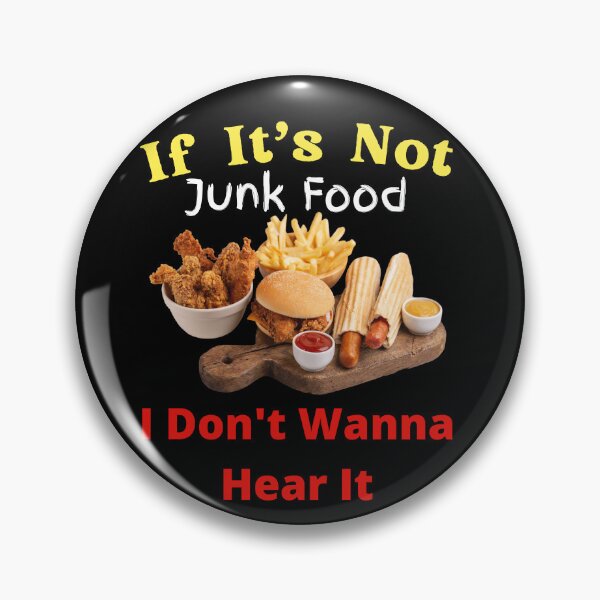 Item preview, If It's Not Junk Food I Don't Wanna Hear It designed and sold by SolSel ⭐⭐⭐⭐⭐.