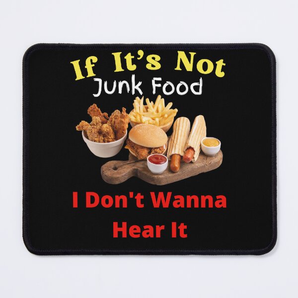 Item preview, If It's Not Junk Food I Don't Wanna Hear It designed and sold by SolSel ⭐⭐⭐⭐⭐.
