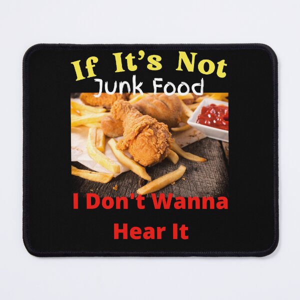 Item preview, If It's Not Junk Food I Don't Wanna Hear It designed and sold by SolSel ⭐⭐⭐⭐⭐.