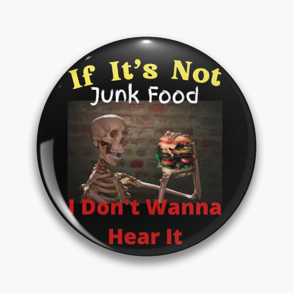 Item preview, If It's Not Junk Food I Don't Wanna Hear It designed and sold by SolSel ⭐⭐⭐⭐⭐.