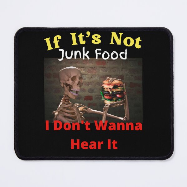 Item preview, If It's Not Junk Food I Don't Wanna Hear It designed and sold by SolSel ⭐⭐⭐⭐⭐.