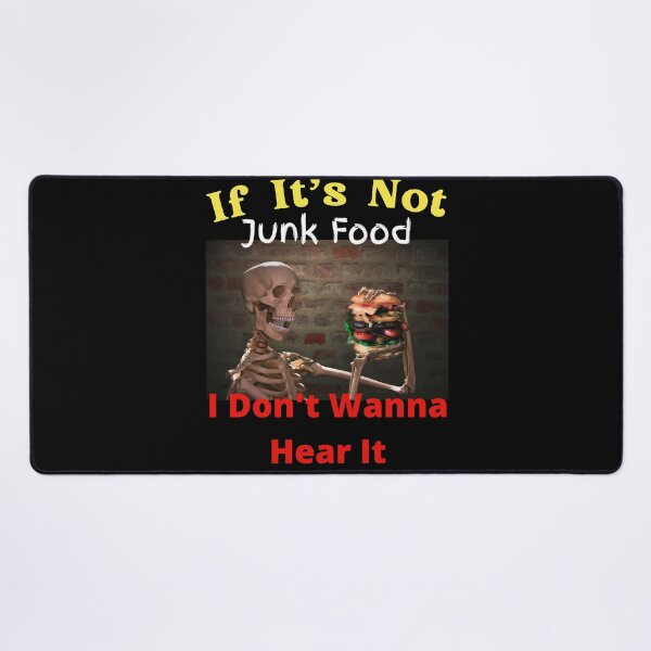 Item preview, If It's Not Junk Food I Don't Wanna Hear It designed and sold by SolSel ⭐⭐⭐⭐⭐.