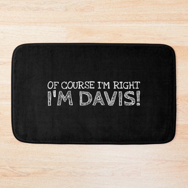 Item preview, Of Course I’m Right I’m Davis Funny Personalized Name designed and sold by MariosNydras.