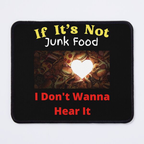 Item preview, If It's Not Junk Food I Don't Wanna Hear It designed and sold by SolSel ⭐⭐⭐⭐⭐.