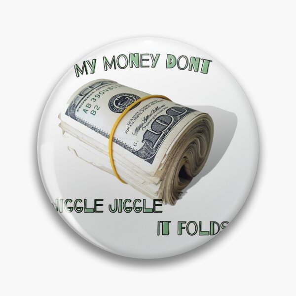 Item preview, My money don't jiggle jiggle it folds designed and sold by HdanRDesign.