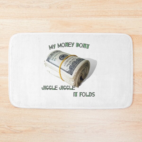 Item preview, My money don't jiggle jiggle it folds designed and sold by HdanRDesign.