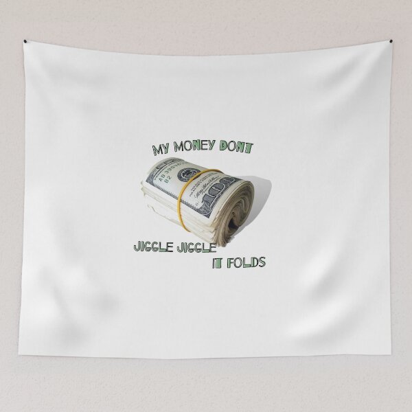 Item preview, My money don't jiggle jiggle it folds designed and sold by HdanRDesign.