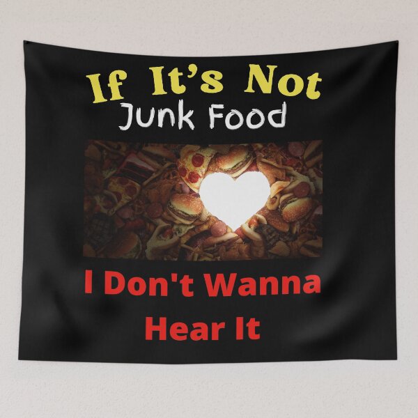Item preview, If It's Not Junk Food I Don't Wanna Hear It designed and sold by SolSel ⭐⭐⭐⭐⭐.