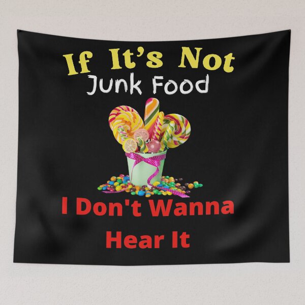 Item preview, If It's Not Junk Food I Don't Wanna Hear It designed and sold by SolSel ⭐⭐⭐⭐⭐.