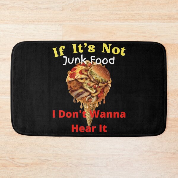 Item preview, If It's Not Junk Food I Don't Wanna Hear It designed and sold by SolSel ⭐⭐⭐⭐⭐.