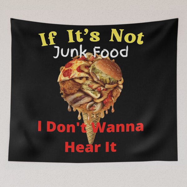 Item preview, If It's Not Junk Food I Don't Wanna Hear It designed and sold by SolSel ⭐⭐⭐⭐⭐.
