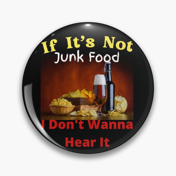Item preview, If It's Not Junk Food I Don't Wanna Hear It designed and sold by SolSel ⭐⭐⭐⭐⭐.