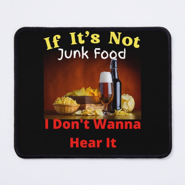 Item preview, If It's Not Junk Food I Don't Wanna Hear It designed and sold by SolSel ⭐⭐⭐⭐⭐.