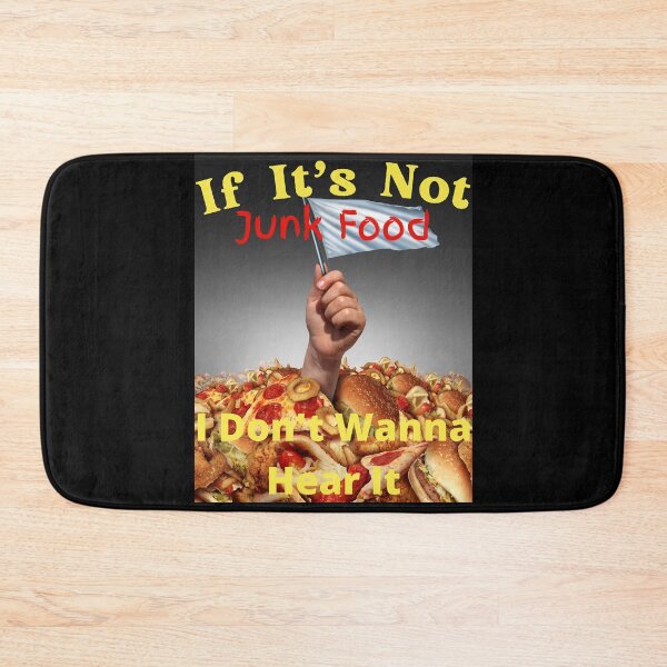 Item preview, If It's Not Junk Food I Don't Wanna Hear It designed and sold by SolSel ⭐⭐⭐⭐⭐.
