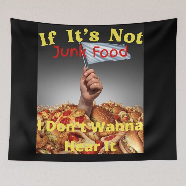 Item preview, If It's Not Junk Food I Don't Wanna Hear It designed and sold by SolSel ⭐⭐⭐⭐⭐.