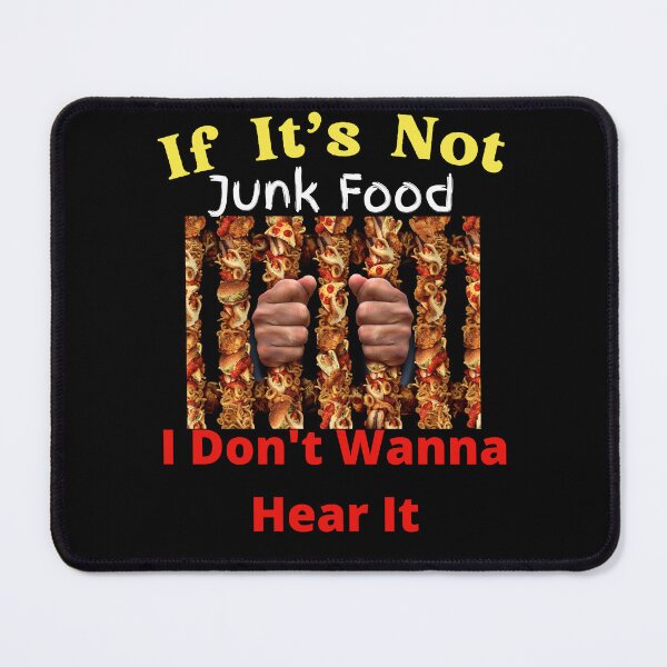 Item preview, If It's Not Junk Food I Don't Wanna Hear It designed and sold by SolSel ⭐⭐⭐⭐⭐.