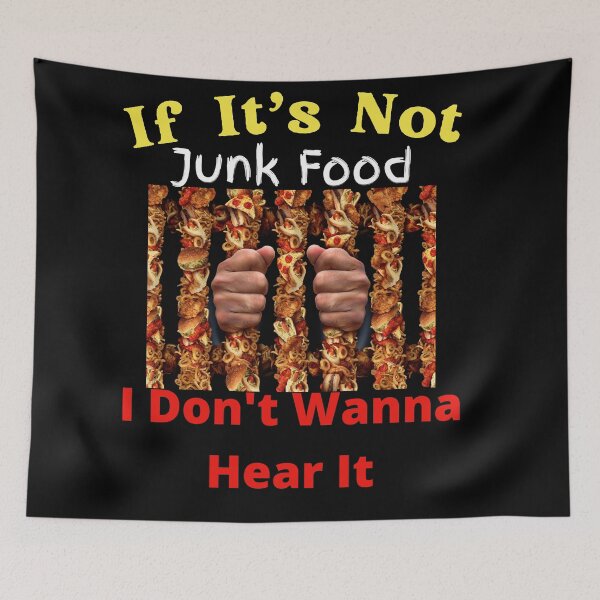 Item preview, If It's Not Junk Food I Don't Wanna Hear It designed and sold by SolSel ⭐⭐⭐⭐⭐.