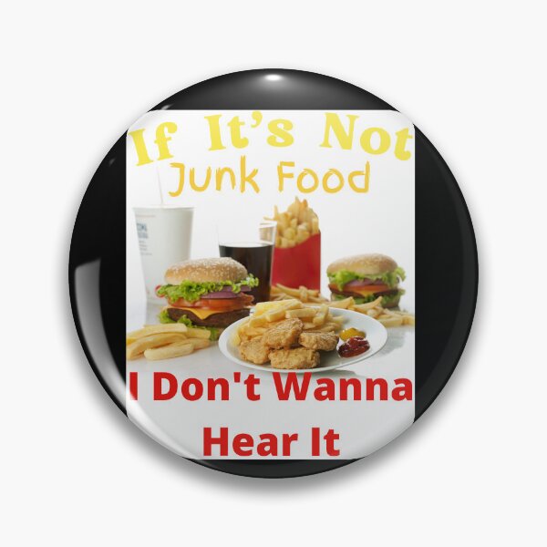 Item preview, If It's Not Junk Food I Don't Wanna Hear It designed and sold by SolSel ⭐⭐⭐⭐⭐.