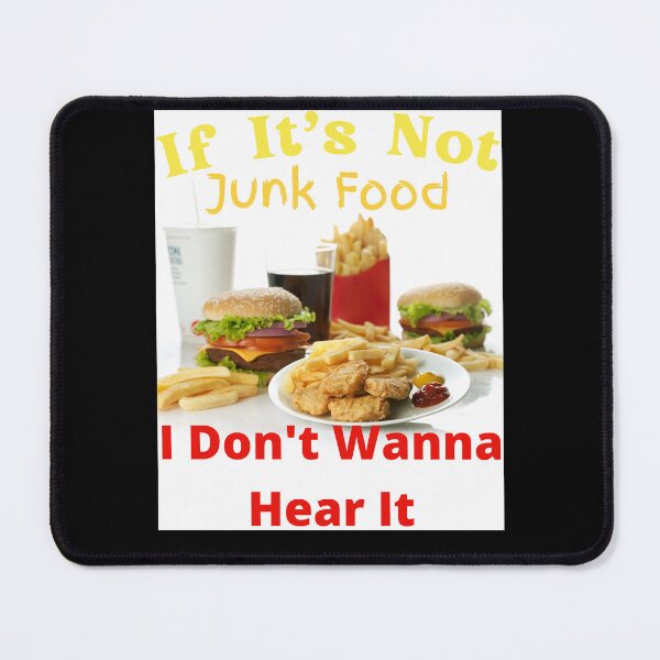 Item preview, If It's Not Junk Food I Don't Wanna Hear It designed and sold by SolSel ⭐⭐⭐⭐⭐.