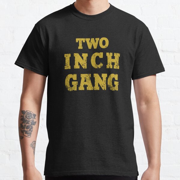 2 INCH GANG Classic T-Shirt