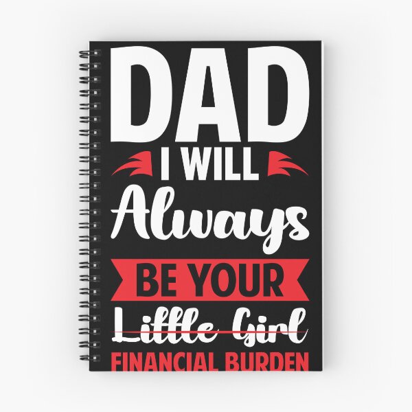 Item preview, Dad I Will Always Be Your Little Girl Financial Burden designed and sold by gsnepu.