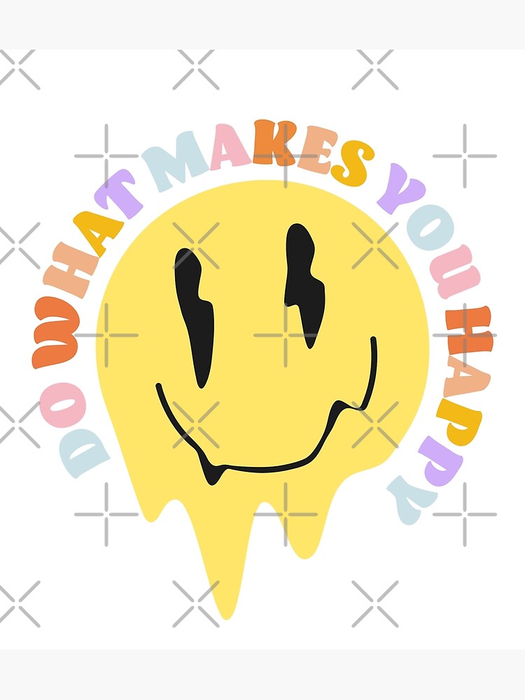 do-what-makes-you-happy-poster-for-sale-by-cafelab-redbubble