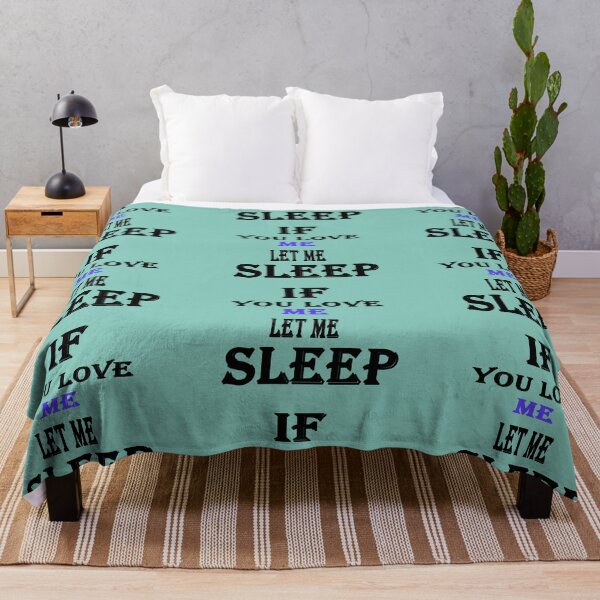 Item preview, IF YOU LOVE ME LET ME SLEEP designed and sold by K-LIGHT.