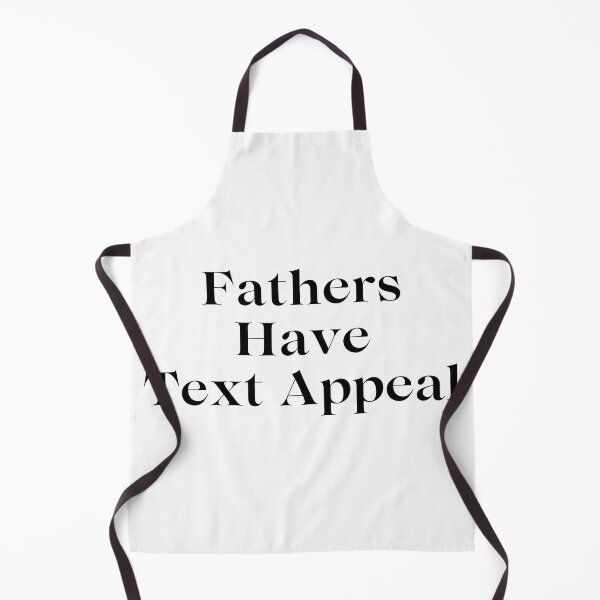 Item preview, Fathers Have Text Appeal - Black Text designed and sold by TheKnightWriter.