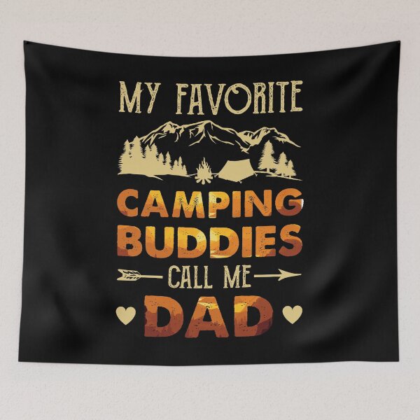 Item preview, My Favorite Camping Buddies Call Me Dad, Camping Dad  designed and sold by ElizabethWyland.