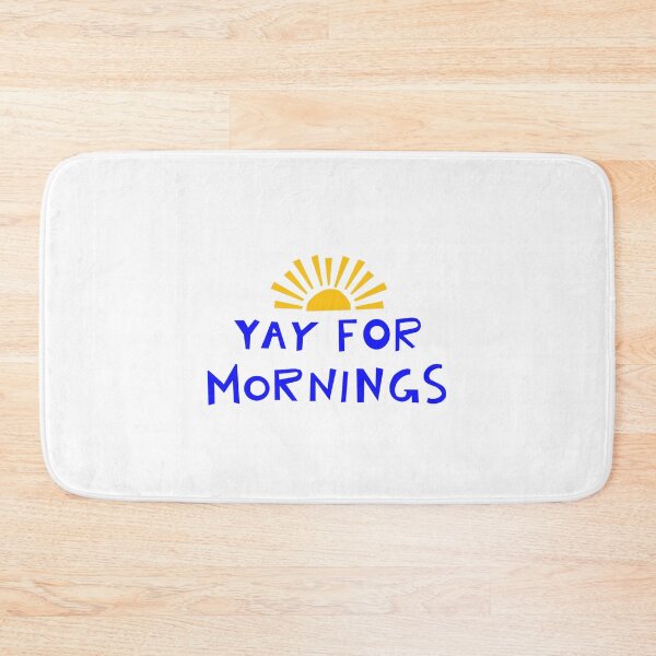 Item preview, Yay for mornings  designed and sold by Worldwidewizard.