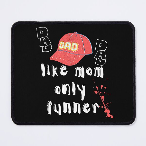 Item preview, dad like mom only funner designed and sold by matasraa.