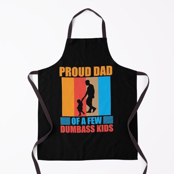 Item preview, Proud Dad Of A Few Dumbass Kids designed and sold by gsnepu.