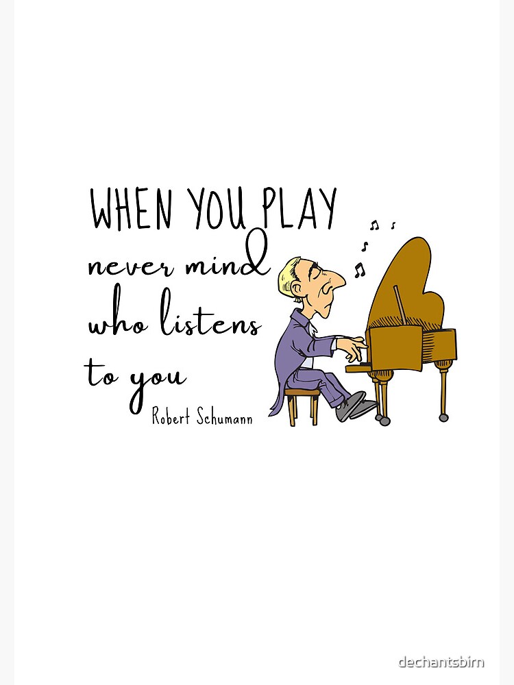 Thumbnail 3 of 3, Journal, When you play, never mind who listens to you - Quote Robert Schumann designed and sold by dechantsbirn.