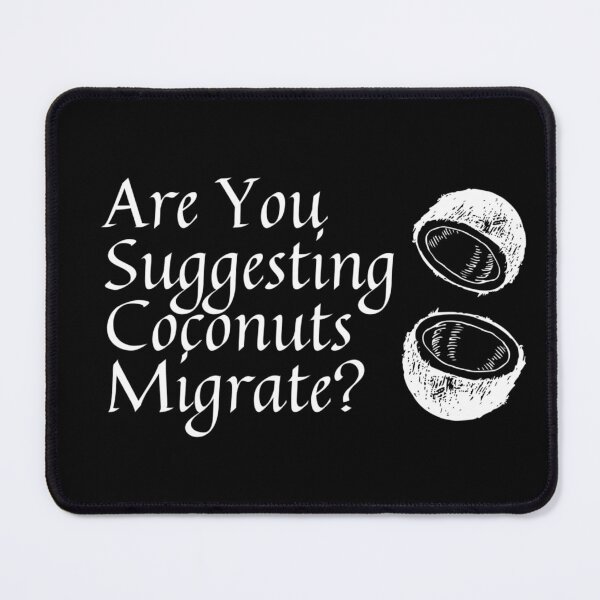 Item preview, Are you suggesting coconuts migrate? designed and sold by Monkyra.
