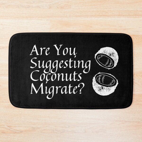 Item preview, Are you suggesting coconuts migrate? designed and sold by Monkyra.