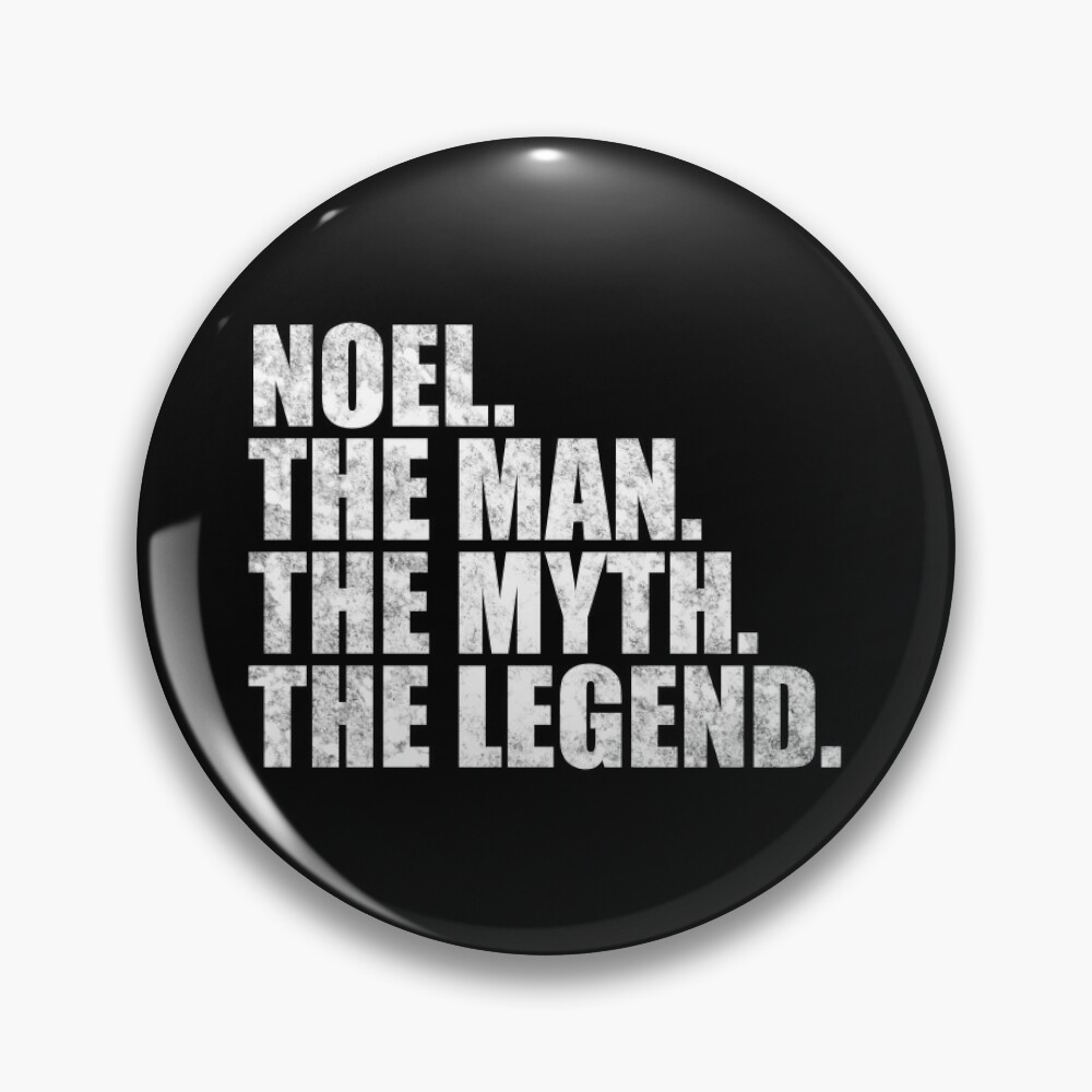 Noel Name Noel The Man The Myth The legend Pin for Sale by Teelogic