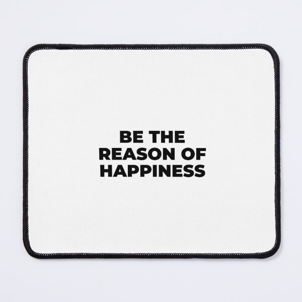 Item preview, Be The Reason Of Happiness, Minimalist designed and sold by Minimalist Quotes and Sayings.