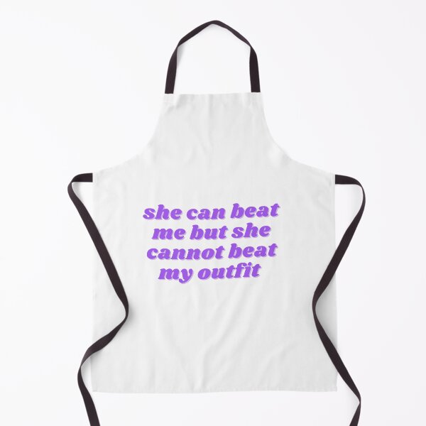 Item preview, she cannot beat my outfit designed and sold by Swiftpanther.