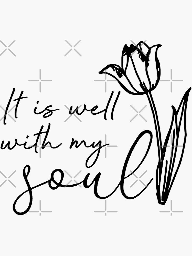 "It Is Well With My Soul, Inspirational For Women Empowerment