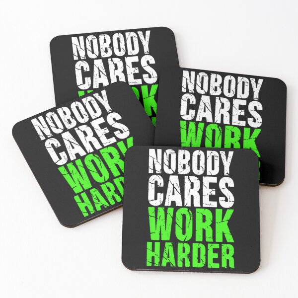 Item preview, Nobody Cares Work Harder - Motivational gift designed and sold by RoJSalo.