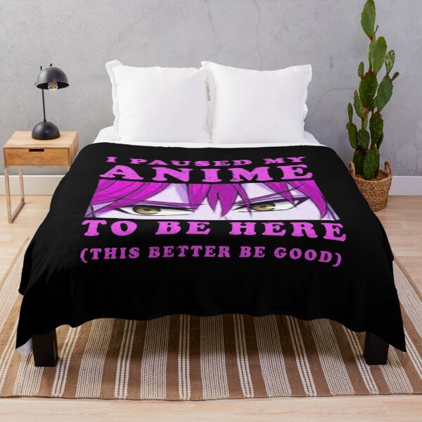 Item preview, I Paused My Anime To Be Here designed and sold by franktact.