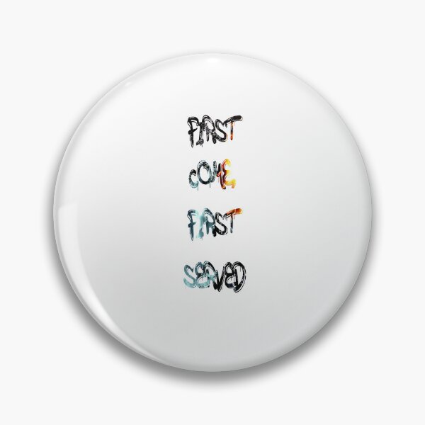 Item preview, First come, first served designed and sold by NewTopDesign.