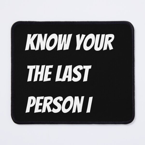 Item preview, Babe, your the last person I think of. designed and sold by tabykid.